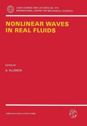 Nonlinear Waves in Real Fluids de A. Kluwick