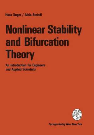 Nonlinear Stability and Bifurcation Theory: An Introduction for Engineers and Applied Scientists de Hans Troger