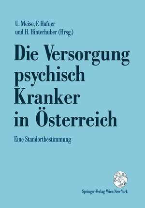 Die Versorgung psychisch Kranker in Österreich: Eine Standortbestimmung de Ullrich Meise