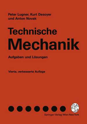 Technische Mechanik: Aufgaben und Lösungen de Peter Lugner