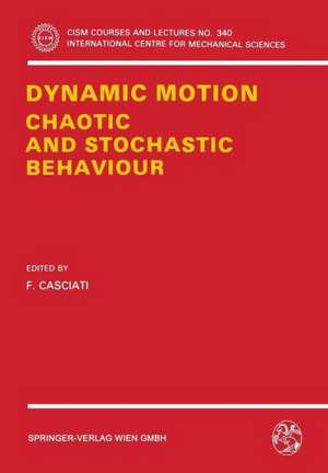 Dynamic Motion: Chaotic and Stochastic Behaviour de F. Casciati