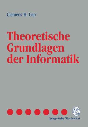 Theoretische Grundlagen der Informatik de Clemens H. Cap