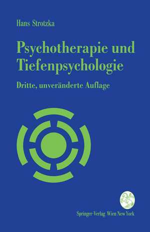 Psychotherapie und Tiefenpsychologie: Ein Kurzlehrbuch de Hans Strotzka