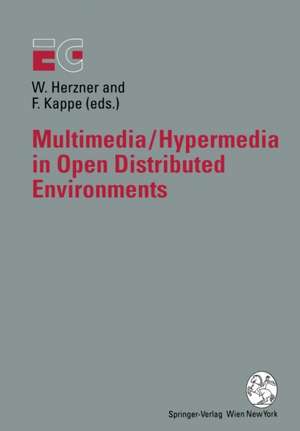 Multimedia/Hypermedia in Open Distributed Environments: Proceedings of the Eurographics Symposium in Graz, Austria, June 6–9, 1994 de Wolfgang Herzner