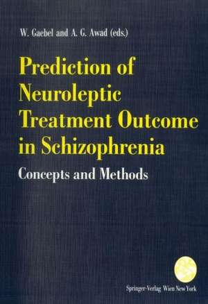 Prediction of Neuroleptic Treatment Outcome in Schizophrenia: Concepts and Methods de W. Gaebel