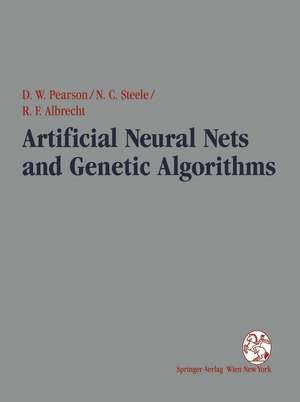 Artificial Neural Nets and Genetic Algorithms: Proceedings of the International Conference in Alès, France, 1995 de David W. Pearson