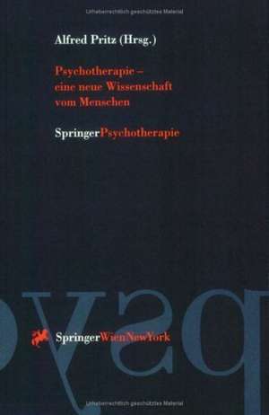 Psychotherapie — eine neue Wissenschaft vom Menschen de Alfred Pritz