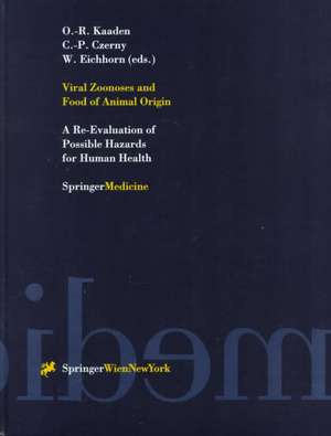 Viral Zoonoses and Food of Animal Origin: A Re-Evaluation of Possible Hazards for Human Health de Oskar-Rüger Kaaden