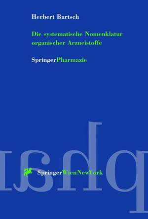 Die systematische Nomenklatur organischer Arzneistoffe de Herbert Bartsch