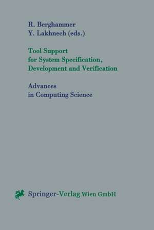 Tool Support for System Specification, Development and Verification de Rudolf Berghammer