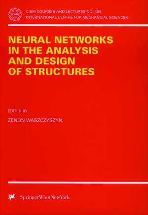 Neural Networks in the Analysis and Design of Structures de Zenon Waszczysznk