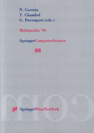 Multimedia ‘99: Proceedings of the Eurographics Workshop in Milano, Italy, September 7–8, 1999 de N. Correia