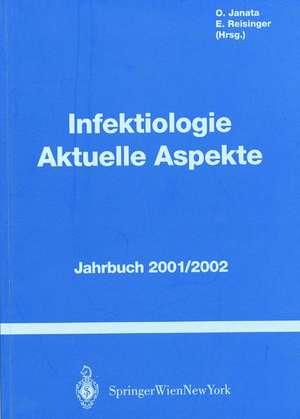 Infektiologie Aktuelle Aspekte: Jahrbuch 2001/2002 de O. Janata