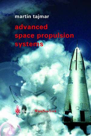 Advanced Space Propulsion Systems de Martin Tajmar