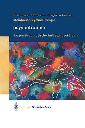 Psychotrauma: Die Posttraumatische Belastungsstörung de Alexander Friedmann