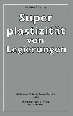 Superplastizität von Legierungen de Ilja K. Novikov