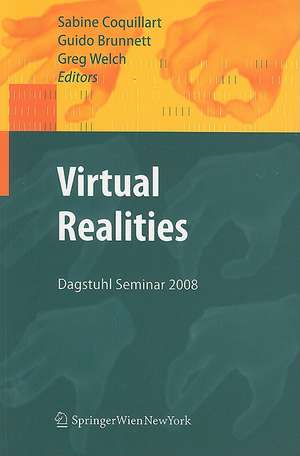 Virtual Realities: Dagstuhl Seminar 2008 de Sabine Coquillart