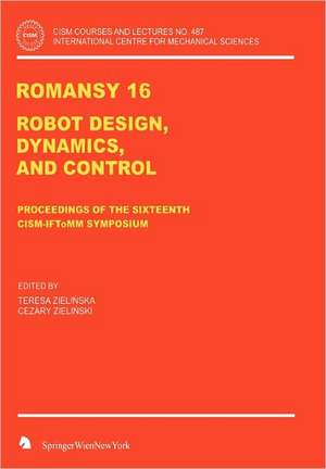 ROMANSY 16: Robot Design, Dynamics and Control de Teresa Zielinska