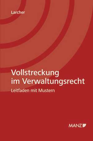 Vollstreckung im Verwaltungsrecht de Albin Larcher