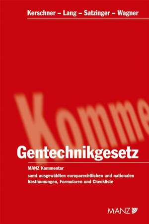 Gentechnikgesetz (Österreichisches Recht) de Ferdinand Kerschner