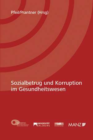 Sozialbetrug und Korruption im Gesundheitswesen de Walter J. Pfeil