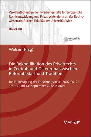 Die Rekodifikation des Privatrechts in Zentral- und Osteuropa zwischen Reformbedarf und Tradition de Rudolf Welser