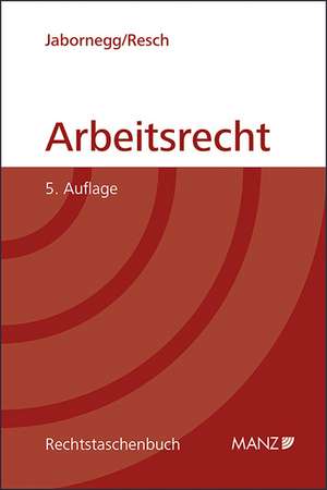 Arbeitsrecht (Österreichisches Recht) de Peter Jabornegg