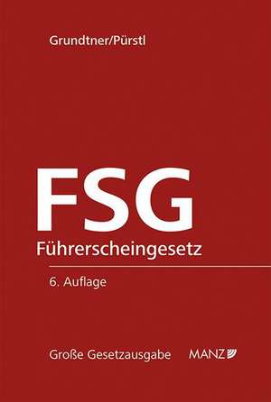 FSG Führerscheingesetz de Herbert Grundtner