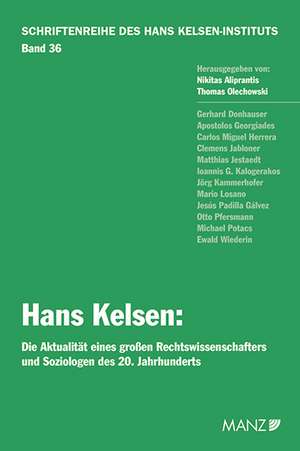 Hans Kelsen: Die Aktualität eines großen Rechtswissenschafters und Soziologen des 20. Jahrhunderts de Nikitas Aliprantis