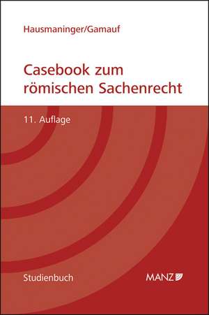 Casebook zum römischen Sachenrecht de Herbert Hausmaninger