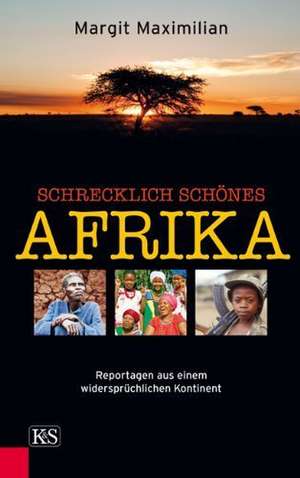 Schrecklich schönes Afrika de Margit Maximilian