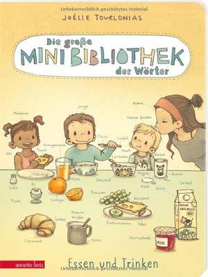 Die große Mini-Bibliothek der Wörter - Essen und Trinken (Die Mini-Bibliothek der Wörter, Bd.) de Joëlle Tourlonias