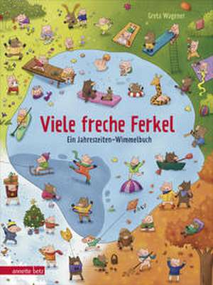 Viele freche Ferkel - Ein Pappbilderbuch voller niedlicher Haus- und Wildschweinchen de Greta Wagener