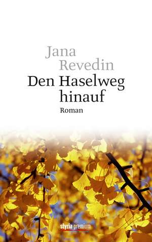 Den Haselweg hinauf de Jana Revedin