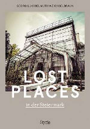 Lost Places in der Steiermark de Georg Lux