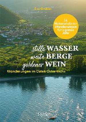 stille Wasser - weite Berge - goldener Wein de Eva Gruber