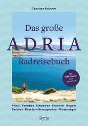 Das große Adria Radreisebuch de Thorsten Brönner