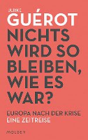 Nichts wird so bleiben, wie es war? de Ulrike Guérot