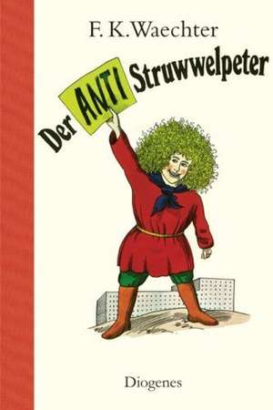 Der Anti-Struwwelpeter de F. K. Waechter