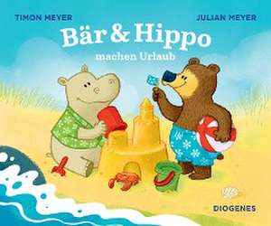 Bär & Hippo machen Urlaub de Julian Meyer