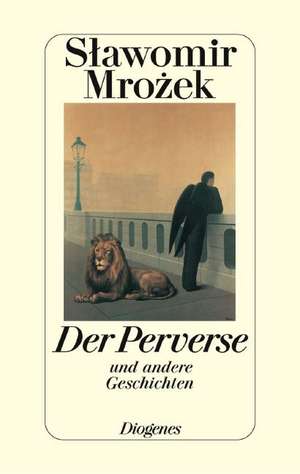 Der Perverse und andere Geschichten de Slawomir Mrozek