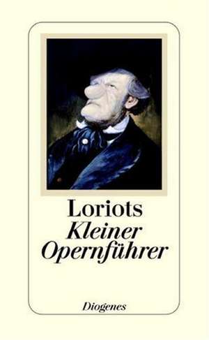 Loriot's Kleiner Opernführer de Loriot