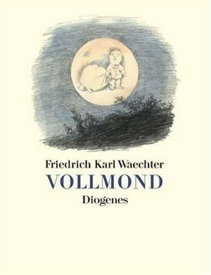 Vollmond de Friedrich Karl Waechter