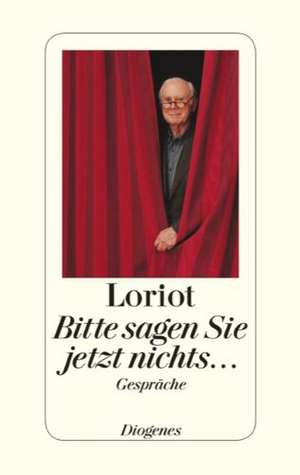 Bitte sagen Sie jetzt nichts ... de Loriot