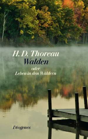 Walden oder Leben in den Wäldern de Henry David Thoreau