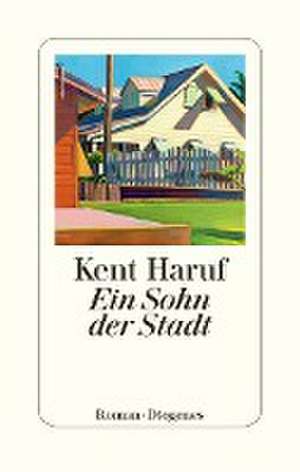 Ein Sohn der Stadt de Kent Haruf