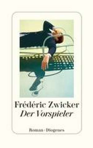 Der Vorspieler de Frédéric Zwicker