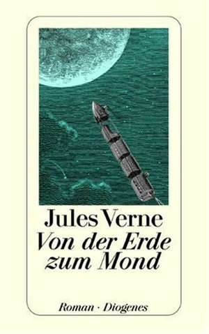 Von der Erde zum Mond de Jules Verne