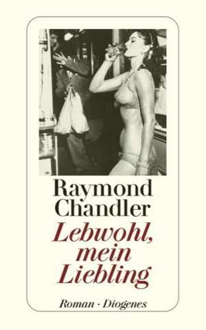 Lebwohl, mein Liebling de Raymond Chandler