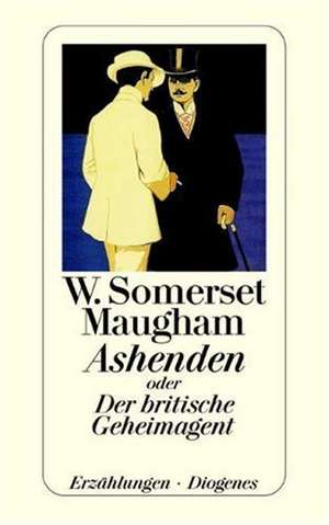 Ashenden oder Der britische Geheimagent de W. Somerset Maugham